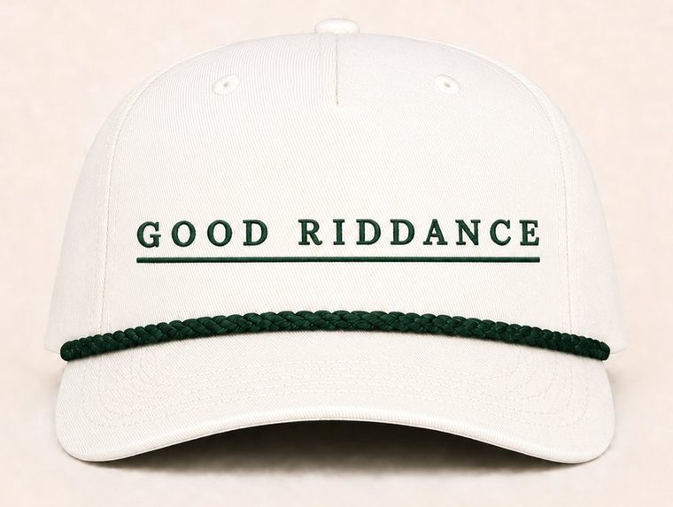The Good Riddance rope cap. White crown, forest green braided rope, forest green wordmark stitched across the front panel.